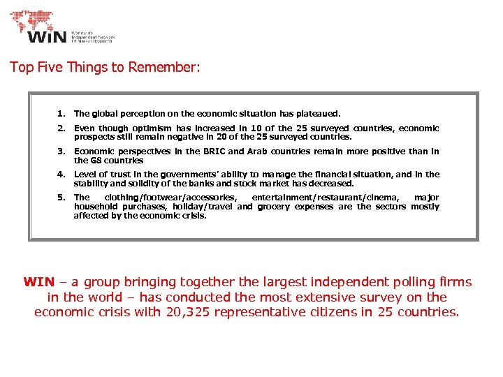 Top Five Things to Remember: 1. The global perception on the economic situation has