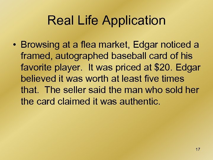 Real Life Application • Browsing at a flea market, Edgar noticed a framed, autographed