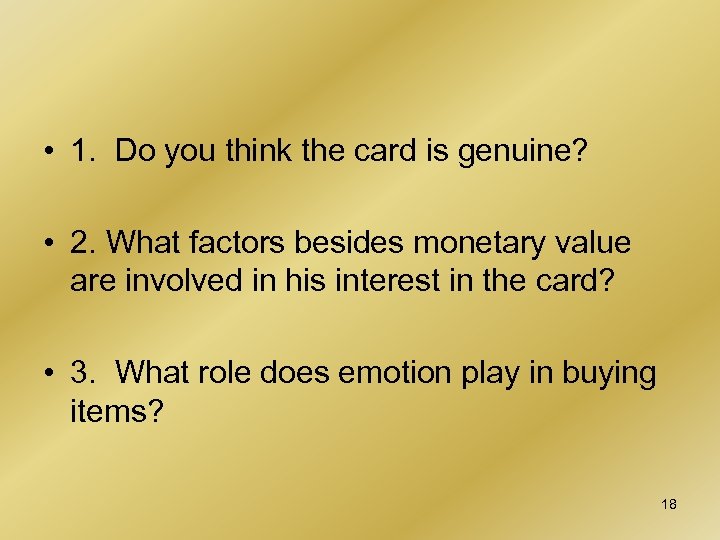  • 1. Do you think the card is genuine? • 2. What factors