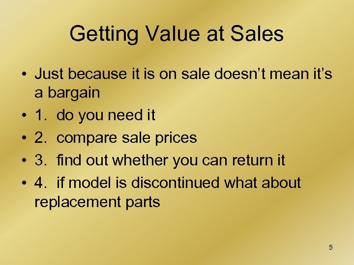 Getting Value at Sales • Just because it is on sale doesn’t mean it’s
