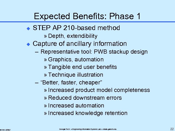 Expected Benefits: Phase 1 u STEP AP 210 -based method » Depth, extendibility u