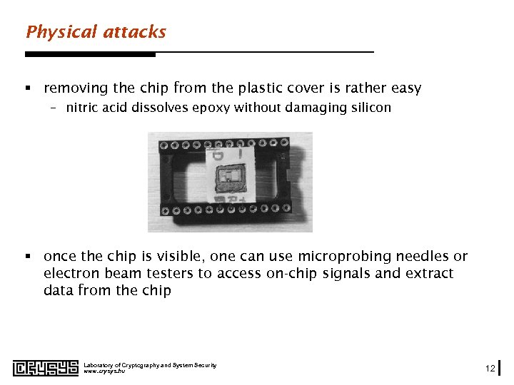 Physical attacks § removing the chip from the plastic cover is rather easy –