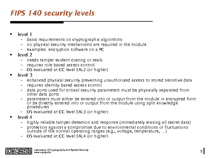 FIPS 140 security levels § level 1 – – – § level 2 –