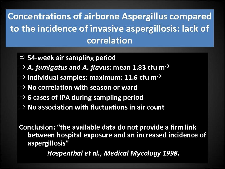 Concentrations of airborne Aspergillus compared to the incidence of invasive aspergillosis: lack of correlation
