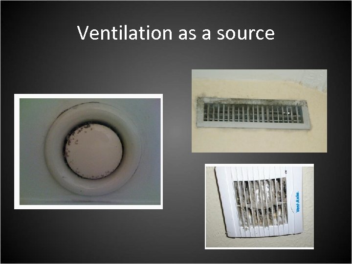 Ventilation as a source 