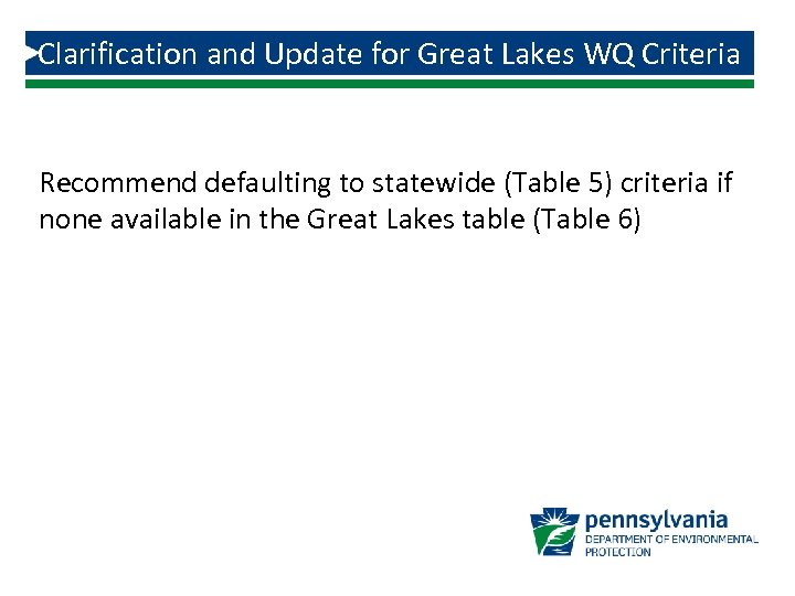 Clarification and Update for Great Lakes WQ Criteria Recommend defaulting to statewide (Table 5)
