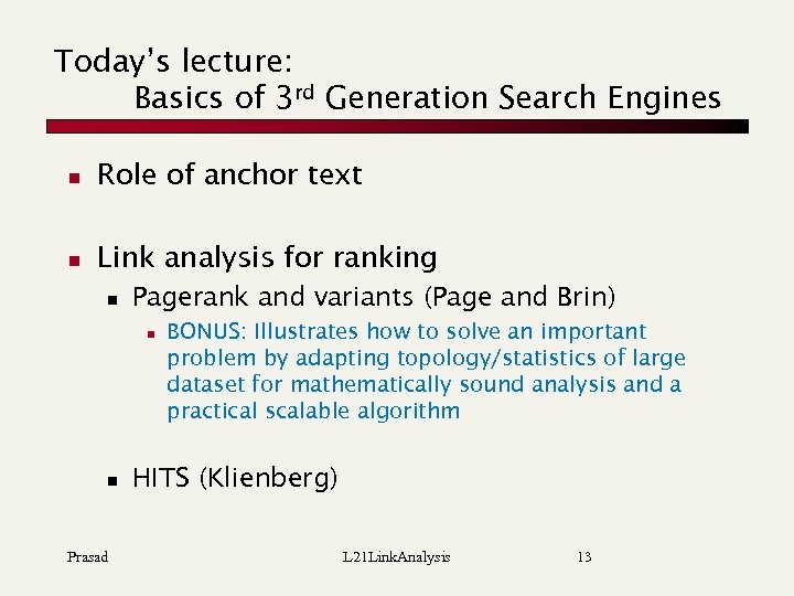 Today’s lecture: Basics of 3 rd Generation Search Engines n Role of anchor text
