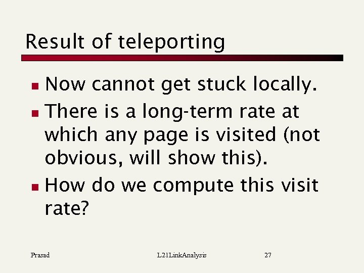 Result of teleporting Now cannot get stuck locally. n There is a long-term rate