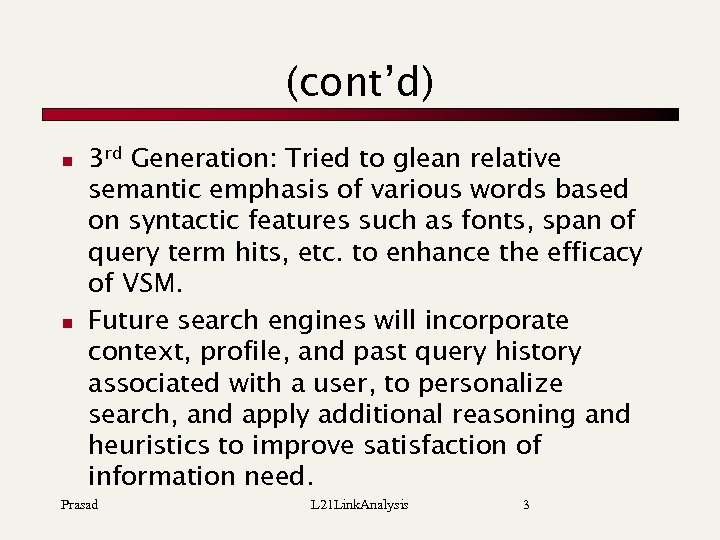 (cont’d) n n 3 rd Generation: Tried to glean relative semantic emphasis of various