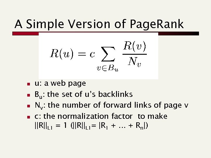 A Simple Version of Page. Rank n n u: a web page Bu: the