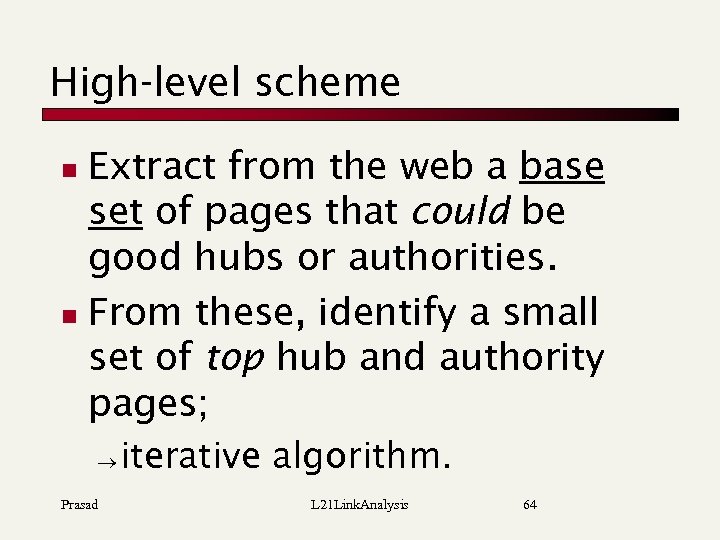 High-level scheme Extract from the web a base set of pages that could be