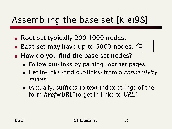 Assembling the base set [Klei 98] n n n Root set typically 200 -1000