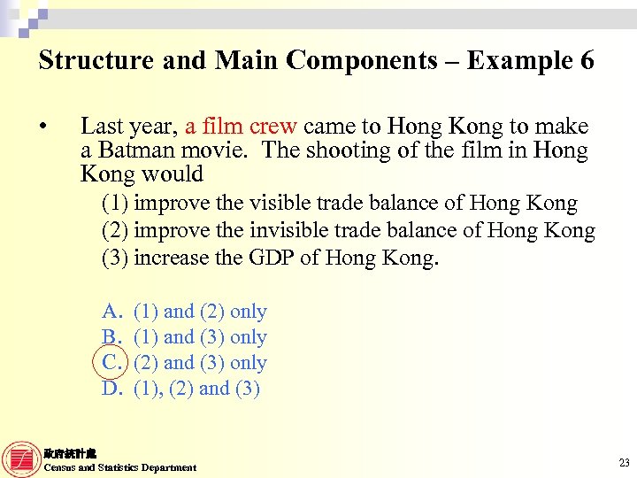 Structure and Main Components – Example 6 • Last year, a film crew came
