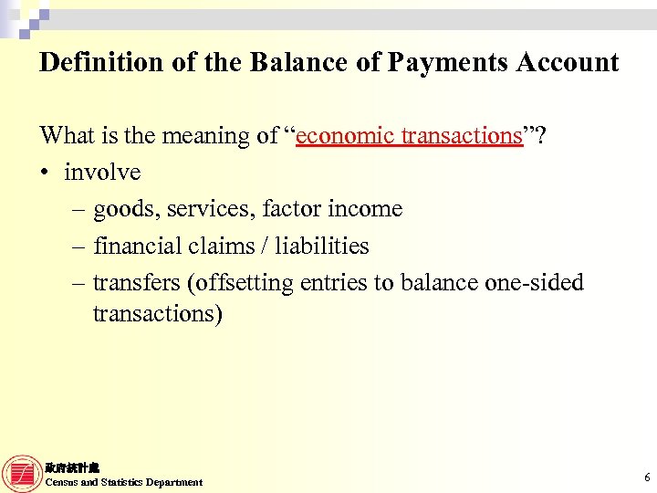 Definition of the Balance of Payments Account What is the meaning of “economic transactions”?