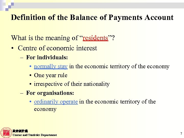 Definition of the Balance of Payments Account What is the meaning of “residents”? •