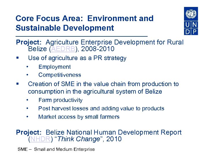 Core Focus Area: Environment and Sustainable Development Project: Agriculture Enterprise Development for Rural Belize