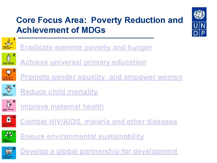 Core Focus Area: Poverty Reduction and Achievement of MDGs Eradicate extreme poverty and hunger