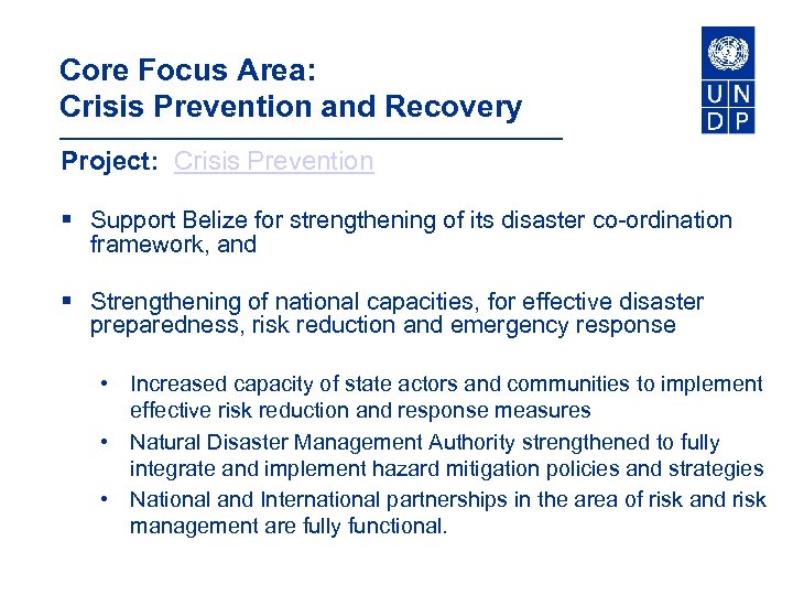 Core Focus Area: Crisis Prevention and Recovery Project: Crisis Prevention § Support Belize for