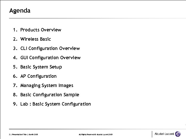 Agenda 1. Products Overview 2. Wireless Basic 3. CLI Configuration Overview 4. GUI Configuration