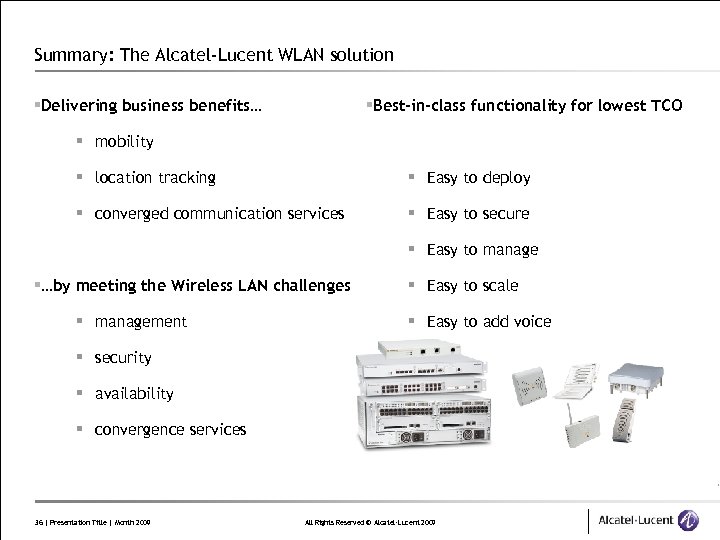 Summary: The Alcatel-Lucent WLAN solution §Delivering business benefits… §Best-in-class functionality for lowest TCO §