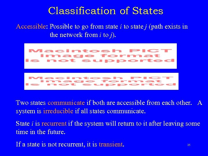 Classification of States Accessible: Possible to go from state i to state j (path