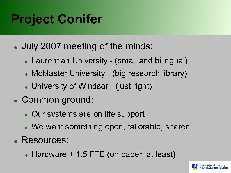 Project Conifer July 2007 meeting of the minds: Mc. Master University - (big research