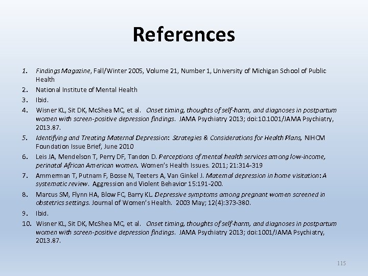 References 1. Findings Magazine, Fall/Winter 2005, Volume 21, Number 1, University of Michigan School