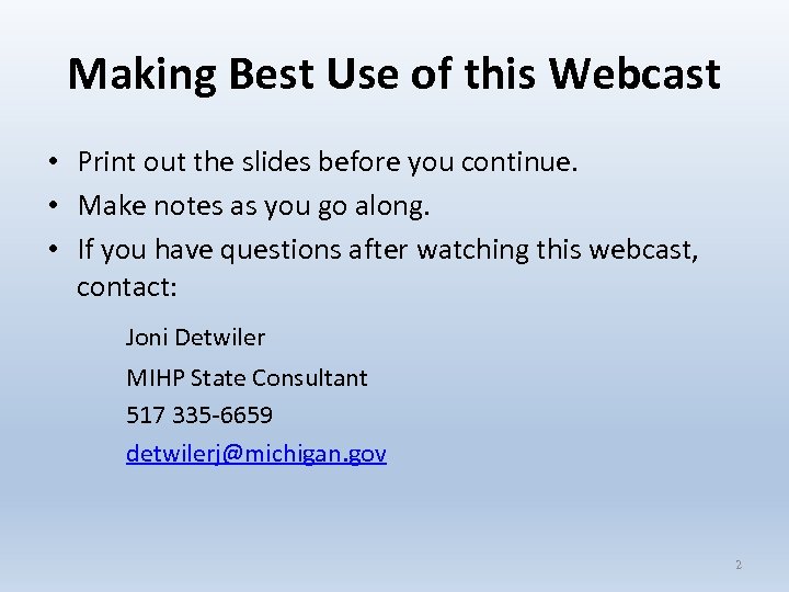 Making Best Use of this Webcast • Print out the slides before you continue.