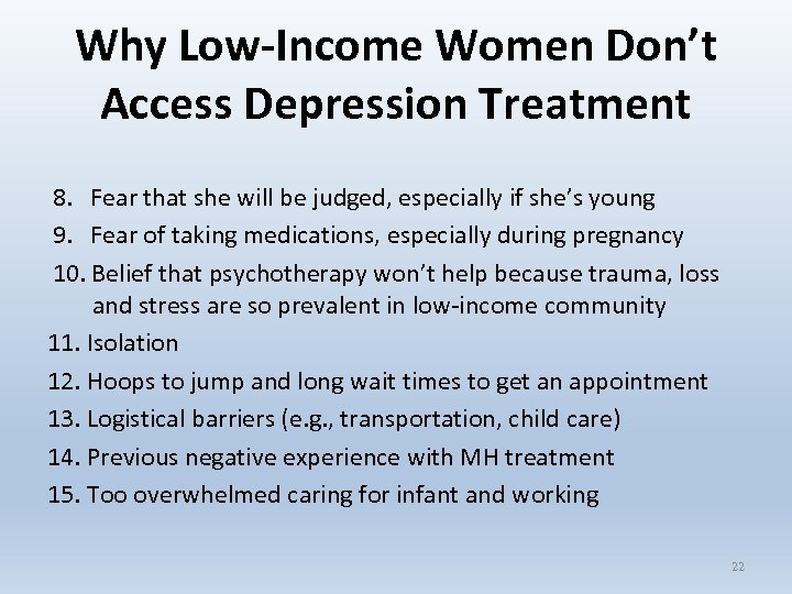 Why Low-Income Women Don’t Access Depression Treatment 8. Fear that she will be judged,