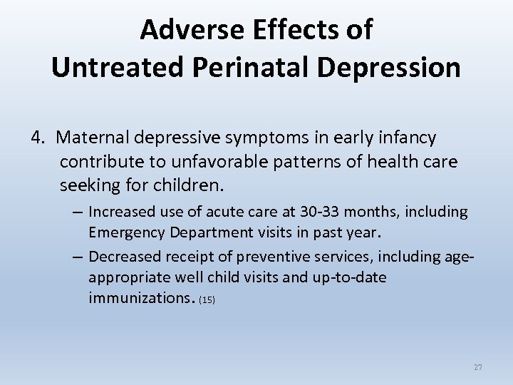 Adverse Effects of Untreated Perinatal Depression 4. Maternal depressive symptoms in early infancy contribute