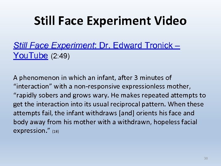 Still Face Experiment Video Still Face Experiment: Dr. Edward Tronick – You. Tube (2: