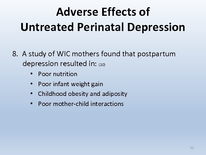 Adverse Effects of Untreated Perinatal Depression 8. A study of WIC mothers found that