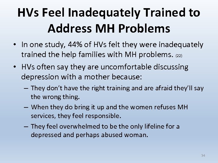 HVs Feel Inadequately Trained to Address MH Problems • In one study, 44% of