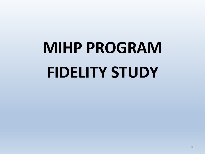 MIHP PROGRAM FIDELITY STUDY 4 