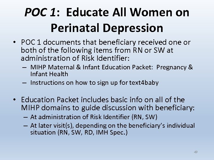 POC 1: Educate All Women on Perinatal Depression • POC 1 documents that beneficiary