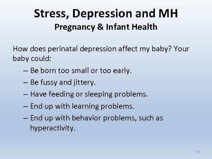 Stress, Depression and MH Pregnancy & Infant Health How does perinatal depression affect my