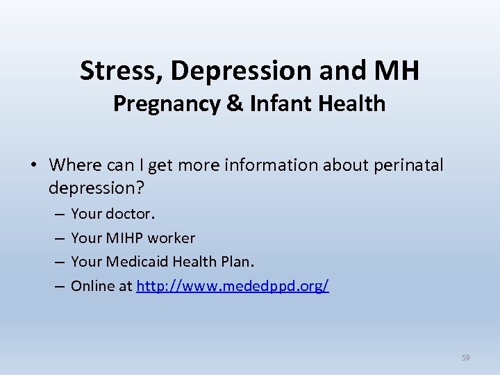 Stress, Depression and MH Pregnancy & Infant Health • Where can I get more