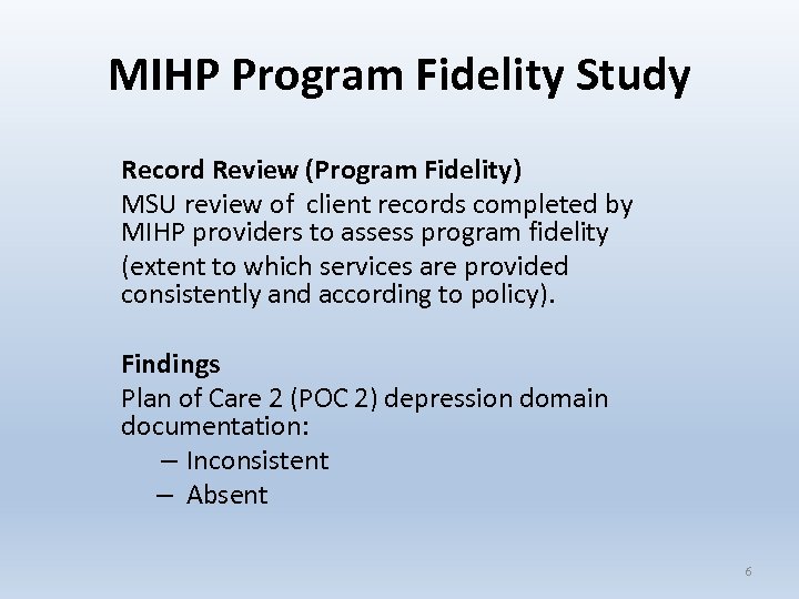 MIHP Program Fidelity Study Record Review (Program Fidelity) MSU review of client records completed