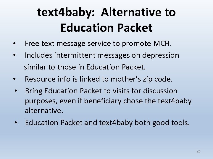 text 4 baby: Alternative to Education Packet • Free text message service to promote