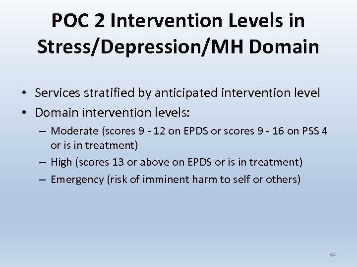 POC 2 Intervention Levels in Stress/Depression/MH Domain • Services stratified by anticipated intervention level