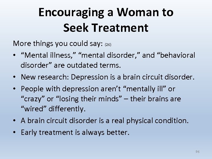 Encouraging a Woman to Seek Treatment More things you could say: (26) • “Mental