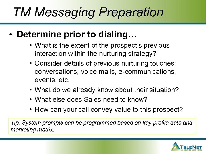 TM Messaging Preparation • Determine prior to dialing… • What is the extent of