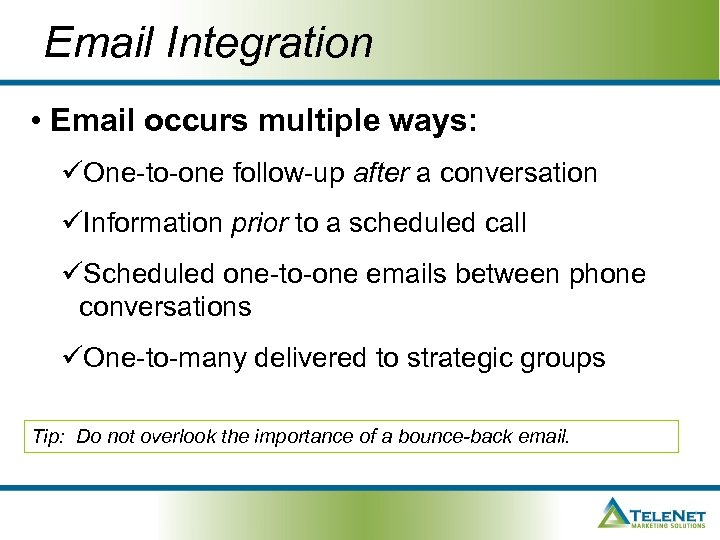 Email Integration • Email occurs multiple ways: üOne-to-one follow-up after a conversation üInformation prior