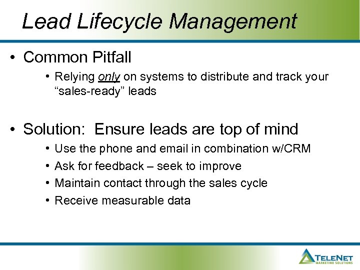 Lead Lifecycle Management • Common Pitfall • Relying only on systems to distribute and