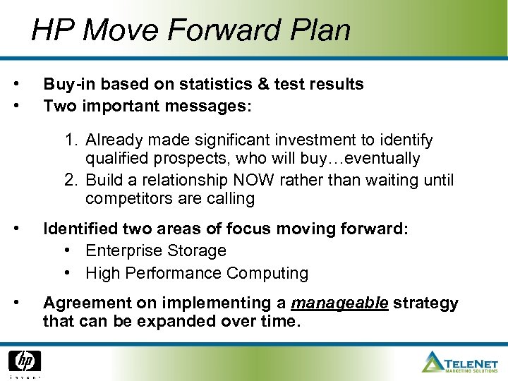 HP Move Forward Plan • • Buy-in based on statistics & test results Two