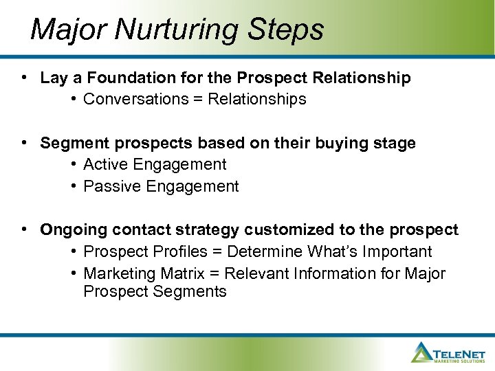 Major Nurturing Steps • Lay a Foundation for the Prospect Relationship • Conversations =