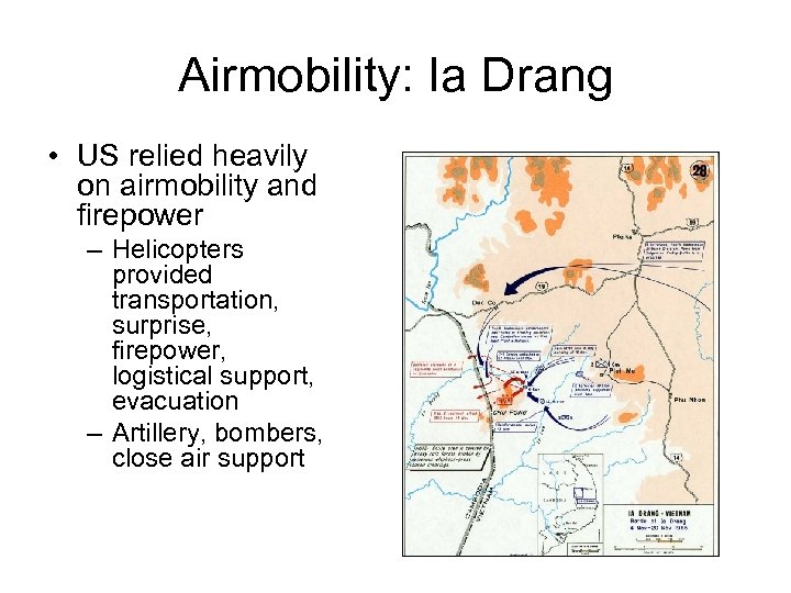 Airmobility: Ia Drang • US relied heavily on airmobility and firepower – Helicopters provided