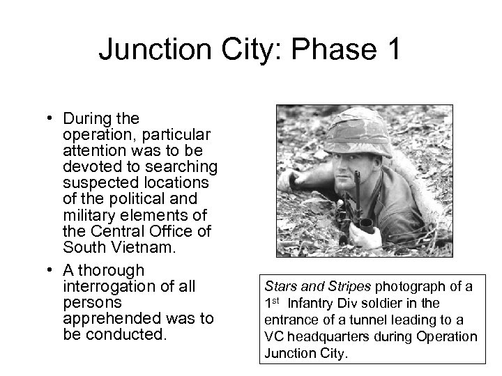 Junction City: Phase 1 • During the operation, particular attention was to be devoted