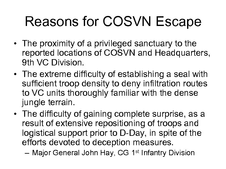 Reasons for COSVN Escape • The proximity of a privileged sanctuary to the reported