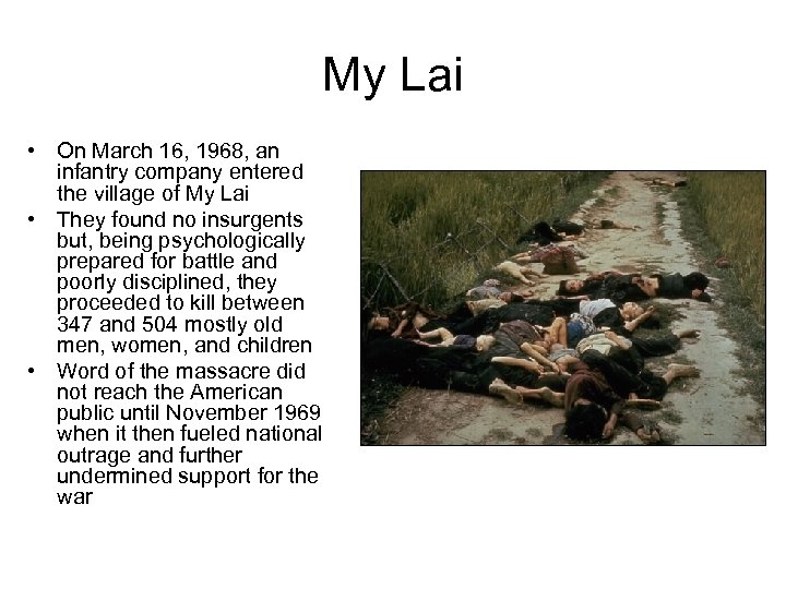 My Lai • On March 16, 1968, an infantry company entered the village of